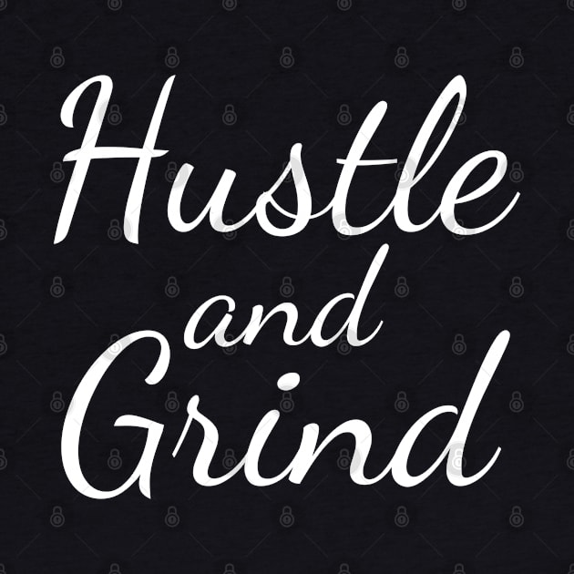 Hustle and Grind by Tee4daily